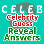 Celebrity Guess Reveal and Answers Featured